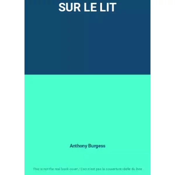 SUR LE LIT - Anthony Burgess