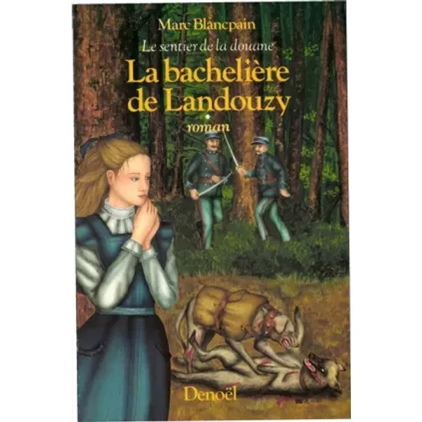 Le Sentier De La Douane, Tome 1 : La BachelièRe De Landouzy - Marc Blancpain-image