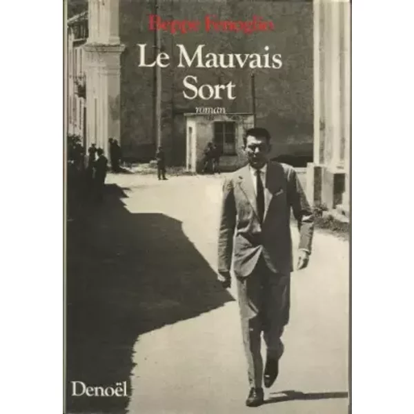 Le mauvais sort - Beppe Fenoglio, Monique Baccelli