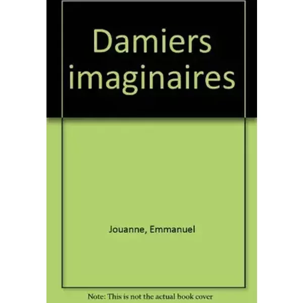 Damiers imaginaires - Emmanuel Jouanne