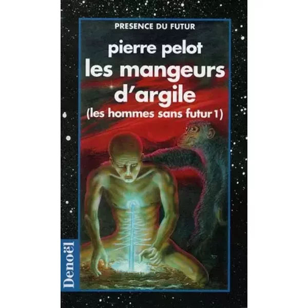Les Hommes Sans Futur, Tome 1 : Les Mangeurs D'argile - Pierre Pelot-image