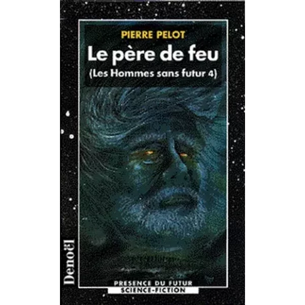 Les Hommes Sans Futur, Tome 4 : Le PèRe De Feu - Pierre Pelot-image