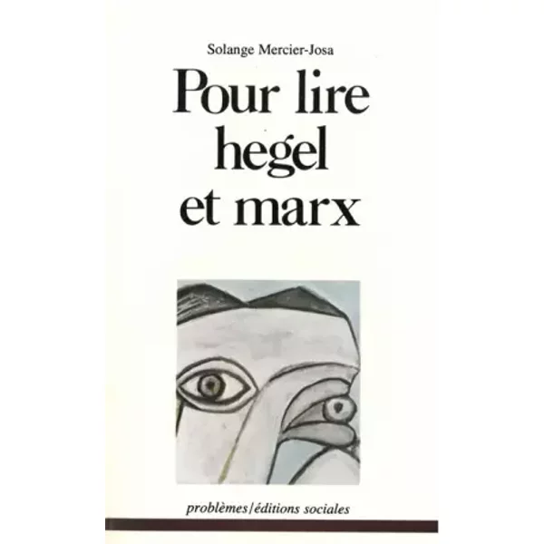 Pour lire Hegel et Marx - Solange Mercier-Josa