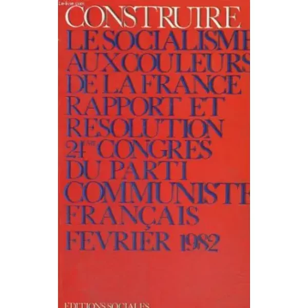 Construire Le Socialisme Aux Couleurs De La France - P C F-image