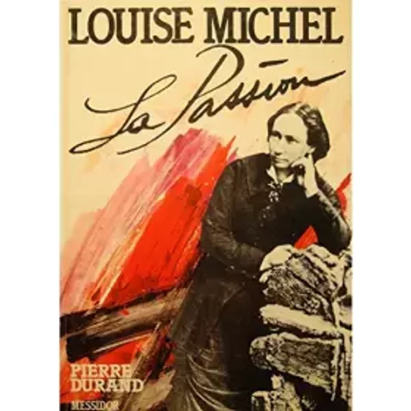 Louise Michel : La Passion - Pierre Durand-image