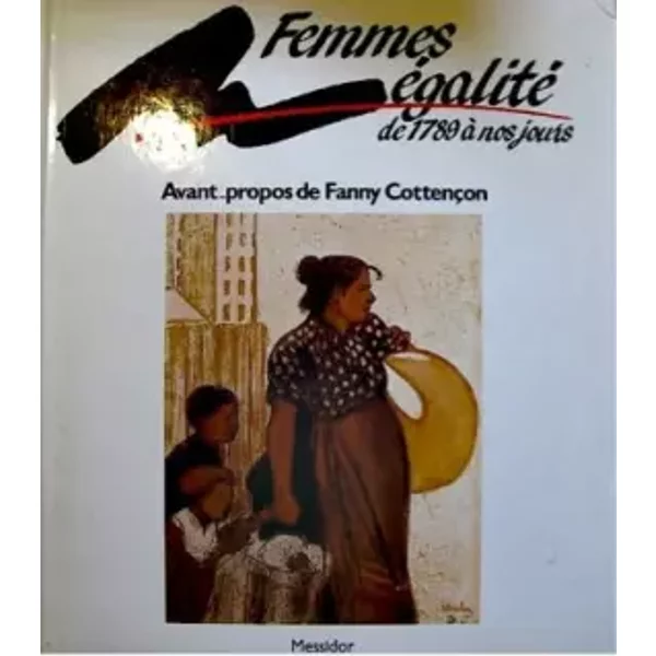 Femmes, éGalité : De 1789 à Nos Jours - Collectif-image