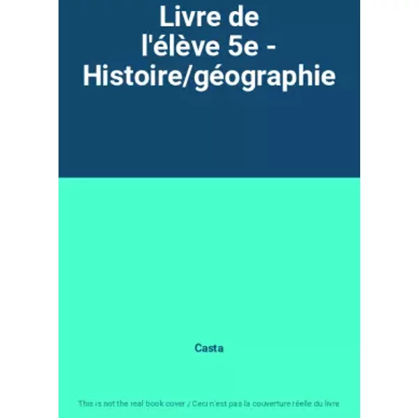 Livre De L'éLèVe 5E - Histoire/GéOgraphie - Casta-image