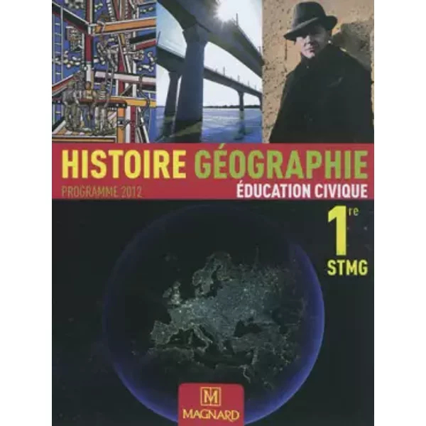 Histoire GéOgraphie éDucation Civique 1E Stmg : Programme 2012 - Laurent Soutenet, Vincent Doumerc, Collectif-image