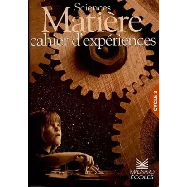 MatièRe : Cahier D'expéRiences Cycle 3 - Borg, Faivre D'arcier, Monard, Planel-image