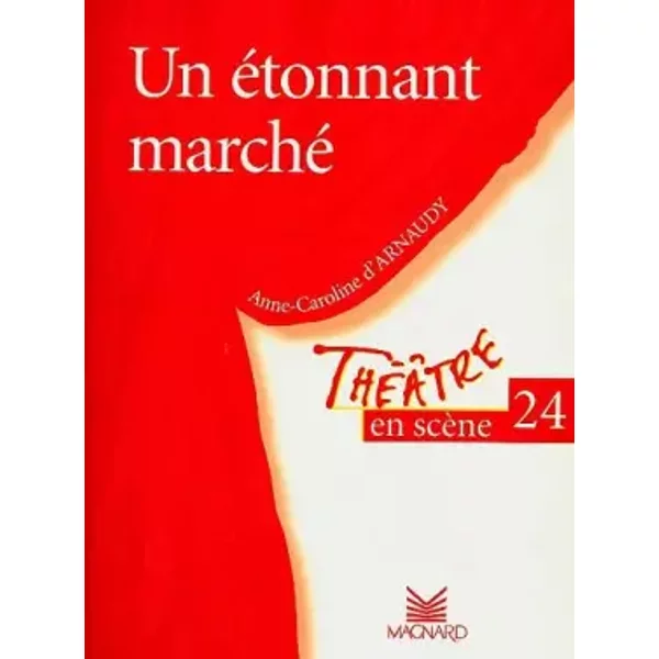 Un Etonnant Marche - Anne-Caroline d' Arnaudy