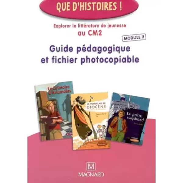 Que D'histoires ! CM2 Module 2 - Francoise Guillaumond-image
