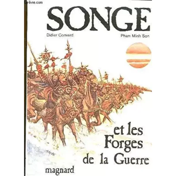 SONGE - les forges de la guerre T01 - Didier Convard, Pham Minh Son