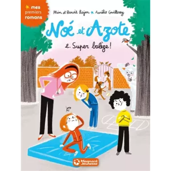 Noé Et Azote 2 - Super BalèZe ! - Mim, Benoit Bajon, AuréLie Guillerey-image