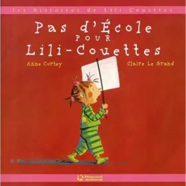 Pas D'éCole Pour Lili-Couettes - Anne Cortey Et Claire Le Grand-image