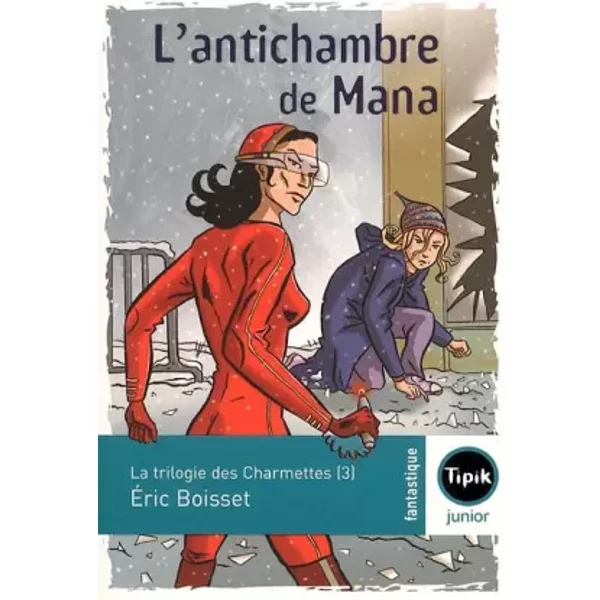 La Trilogie Des Charmettes, Tome 3 : L'antichambre De Mana - Eric Boisset, Serge Prud'homme-image