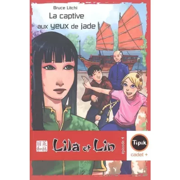 Lila Et Lin, Tome 4 : La Captive Aux Yeux De Jade - Bruce Litchi, Julien Cordebar-image