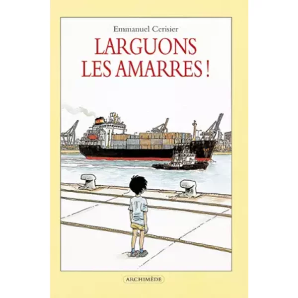 Larguons Les Amarres! - Emmanuel Cerisier, Pierre Bertrand-image