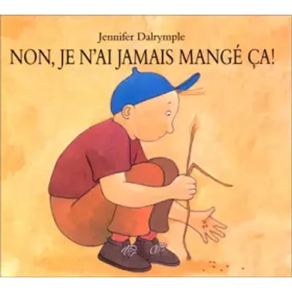 Non, je n'ai jamais mangé ça ! - Jennifer Dalrymple