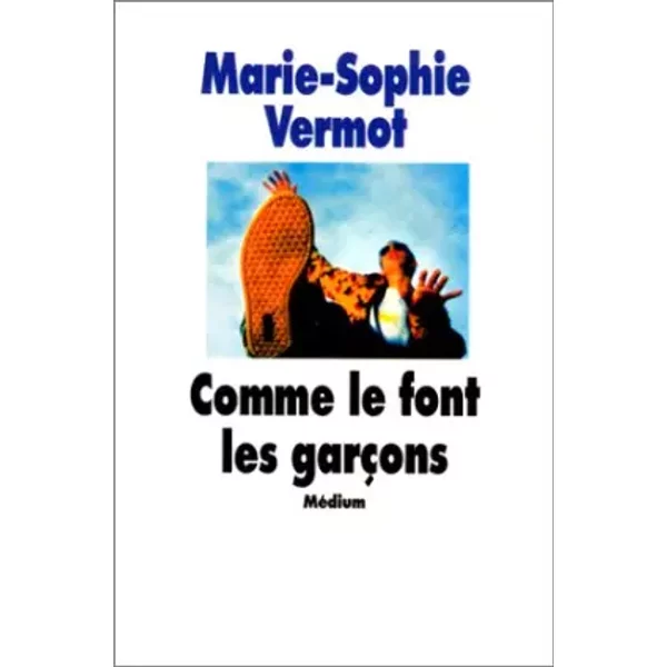 Comme Le Font Les GarçOns - Marie-Sophie Vermot-image