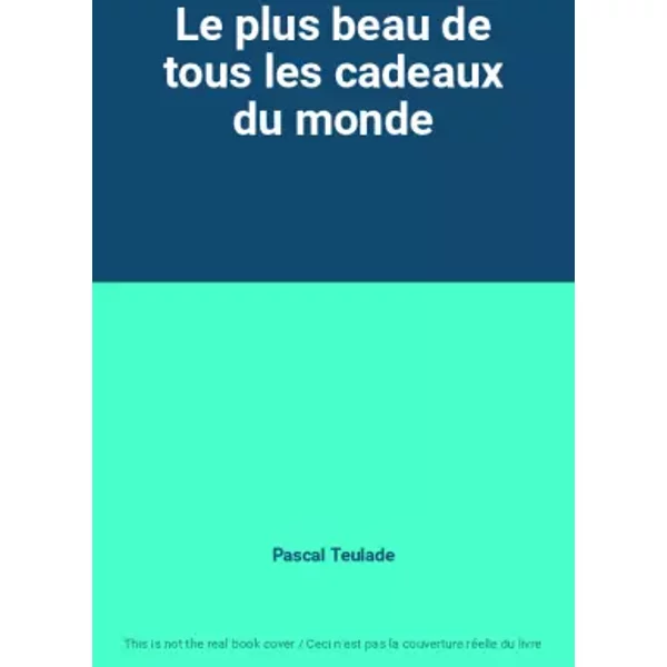 Le Plus Beau De Tous Les Cadeaux Du Monde - Pascal Teulade-image