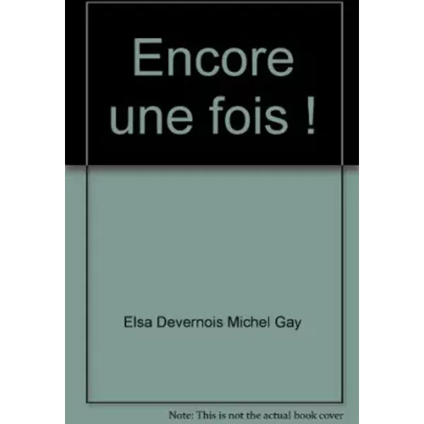 Encore une fois ! - Elsa Devernois, Michel Gay