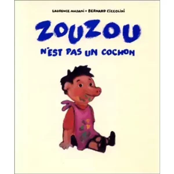 Zouzou n'est pas un cochon - Bernard Ciccolini, Laurence Madani