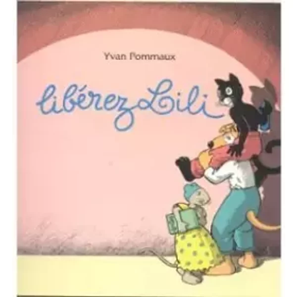 LibéRez Lili ! - Yvan Pommaux-image
