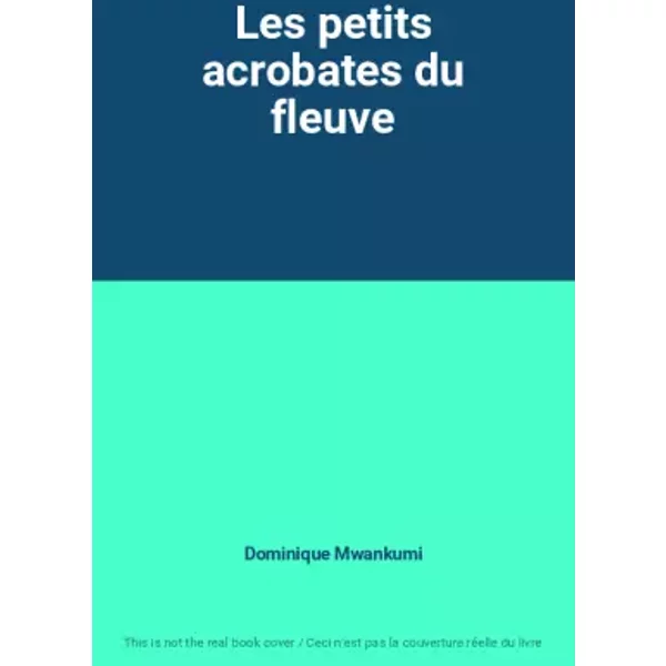 Les Petits Acrobates Du Fleuve - Dominique Mwankumi-image