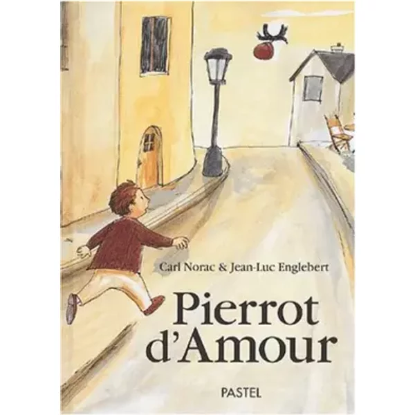Pierrot D'amour - Carl Norac, Jean-Luc Englebert-image