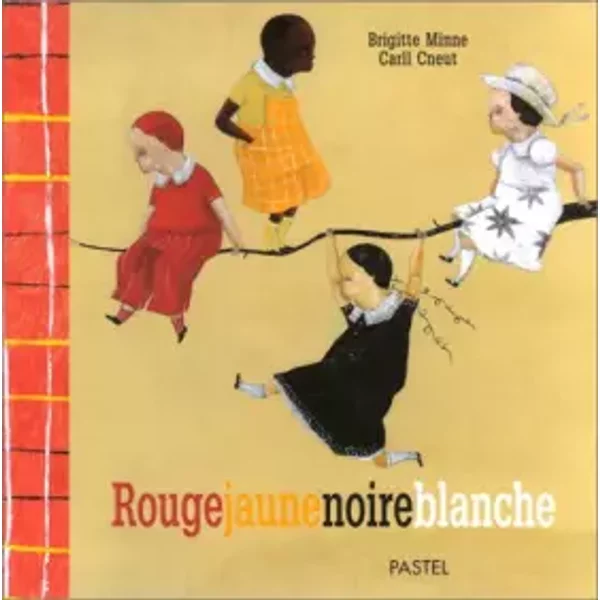 Rougejaunenoireblanche - Brigitte Minne Et Carll Cneut-image