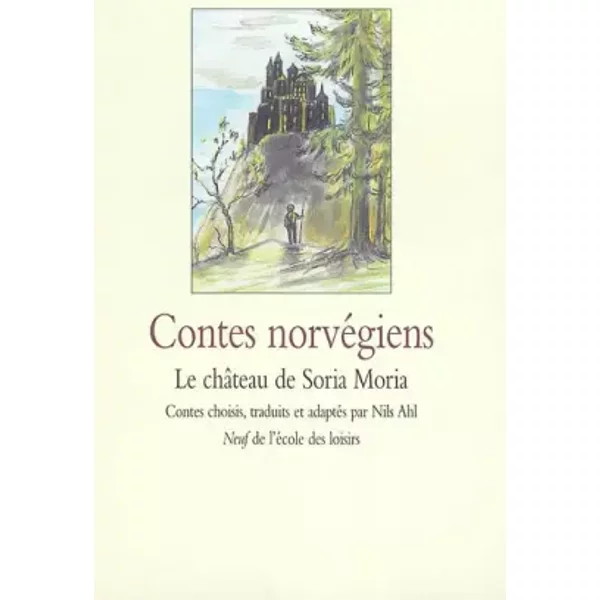 Contes NorvéGiens : Le ChâTeau De Soria Moria - Nils Ahl, Mette Ivers-image