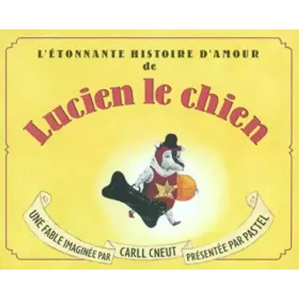 L'etonnante Histoire D'amour De Lucien Le Chien - Carll Cneut-image