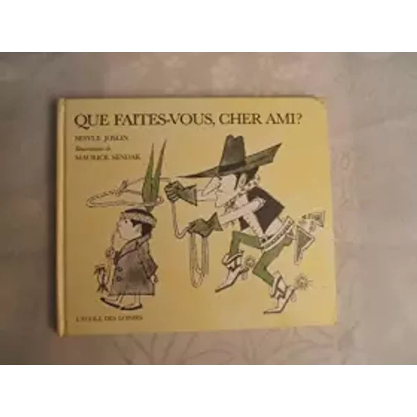 que faites vous cher ami - Sendak maurice