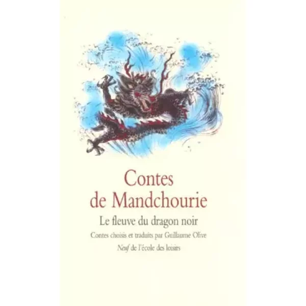 Contes De Mandchourie : Le Fleuve Du Dragon Noir - Guillaume Olive, Zhihong He-image