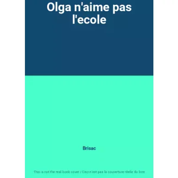 Olga N'aime Pas L'ecole - Brisac-image