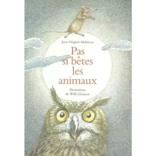 Pas Si BêTes Les Animaux - Jean-Hugues Malineau, Willi Glasauer-image