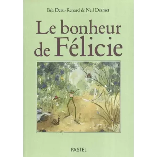 Le Bonheur De FéLicie - BéA Deru-Renard, Neil Desmet-image