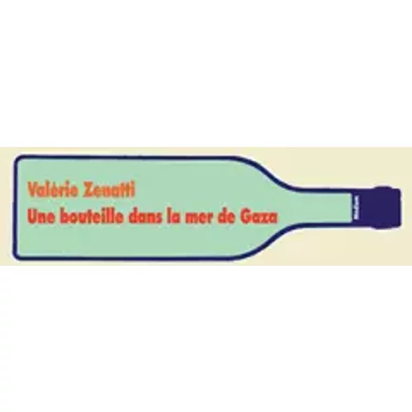 Une Bouteille Dans La Mer De Gaza - ValéRie Zenatti-image