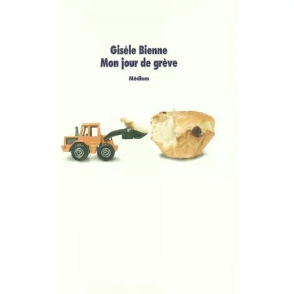 Mon Jour De GrèVe - GisèLe Bienne-image