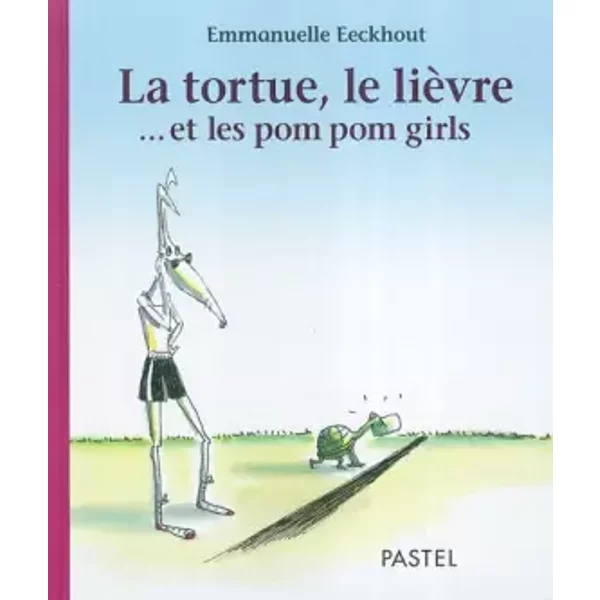 La Tortue, Le LièVre Et Les Pom Pom Girls - Emmanuelle Eeckhout-image