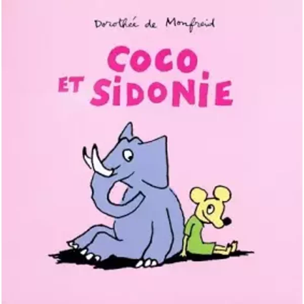 Coco et Sidonie - Dorothée de Monfreid, Dorothée de Monfreid
