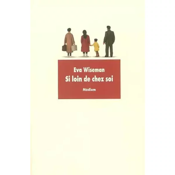 Si Loin De Chez Soi - Eva Wiseman Et Dominique Kugler-image