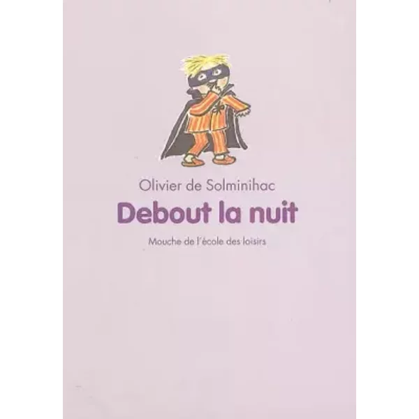 Debout La Nuit - Olivier De Solminihac, Isabelle Bonameau-image