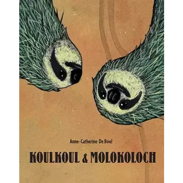 Koulkoul & Molokoloch - Anne-Catherine De Boel