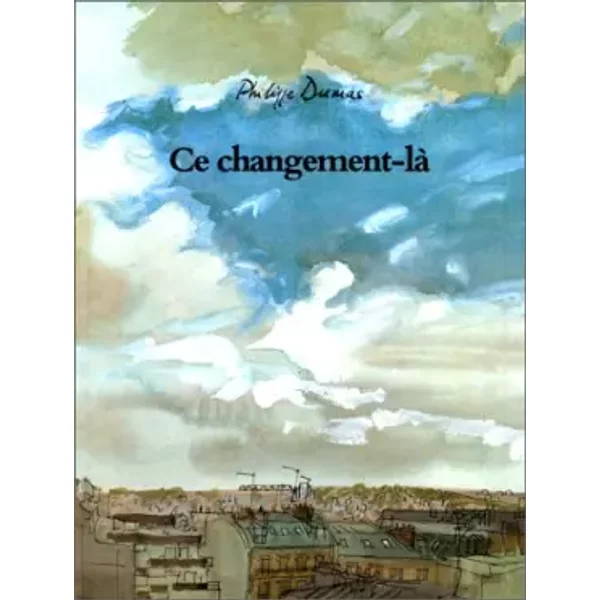 Ce Changement-Là - Philippe Dumas-image