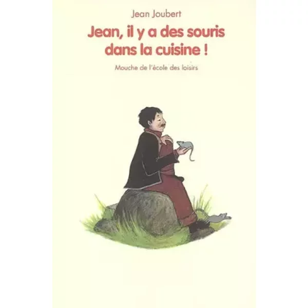 Jean, Il Y A Des Souris Dans La Cuisine ! - Jean Joubert, Elsa Huet-image