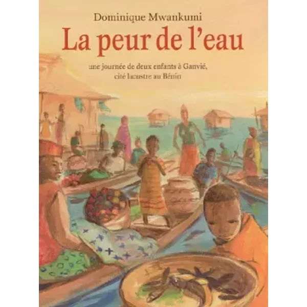 La Peur De L'eau : Une JournéE De Deux Enfants à Ganvié, Cité Lacustre Au BéNin - Dominique Mwankumi-image