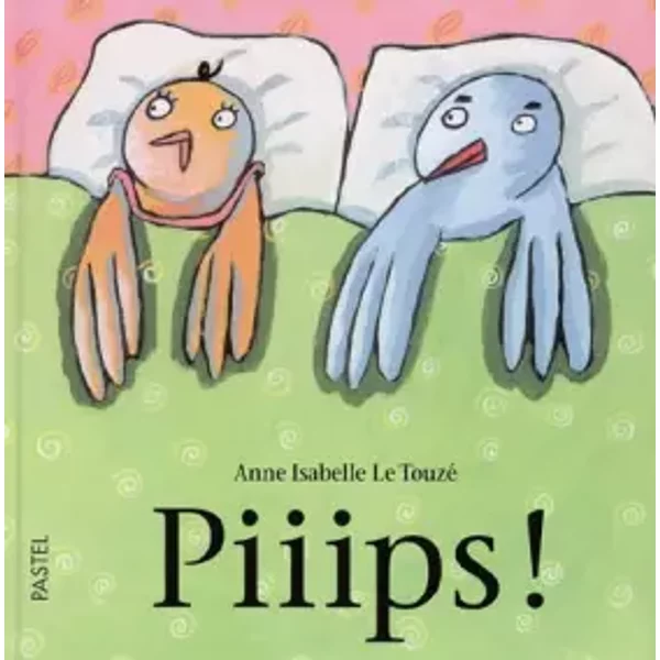 Piiips ! - Anne-Isabelle Le Touzé-image