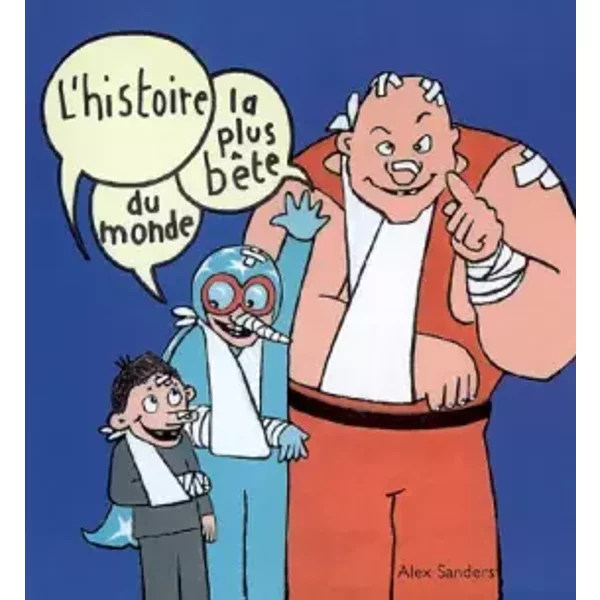 L'histoire La Plus BêTe Du Monde - Alex Sanders-image