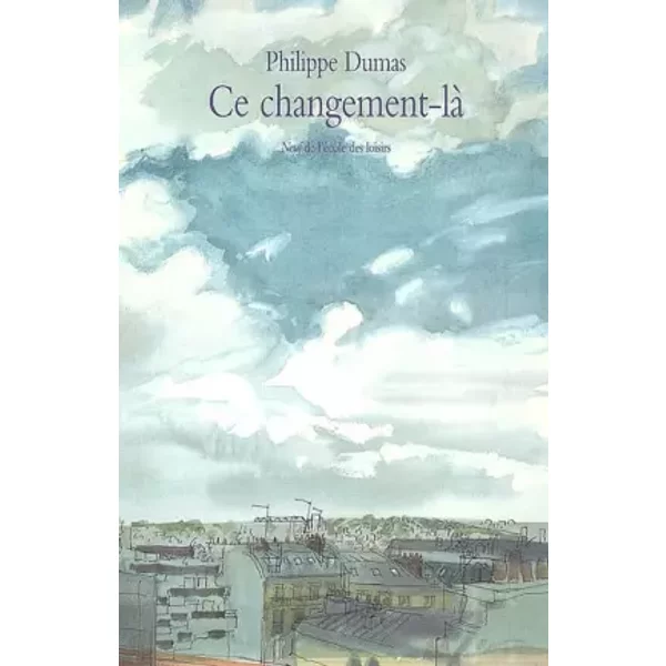 Ce Changement-Là - Philippe Dumas-image